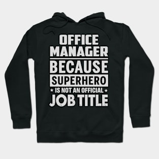 Office Manager Because Superhero Is Not A Job Title Hoodie